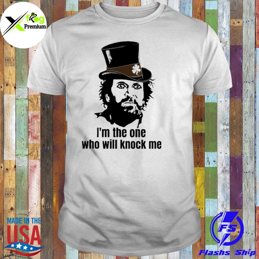 I'm the one who will knock me shirt