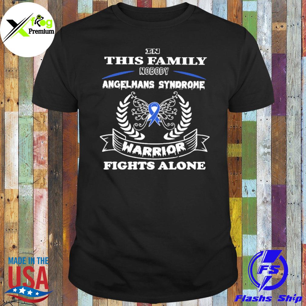 In this family angelman syndrome warrior fights alone shirt