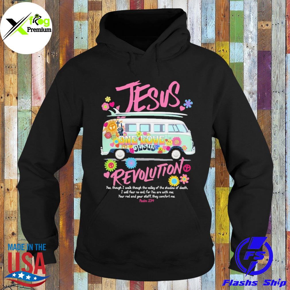 Jesus one love revolution yea though I walk through the valley of the shadow of death s Hoodie