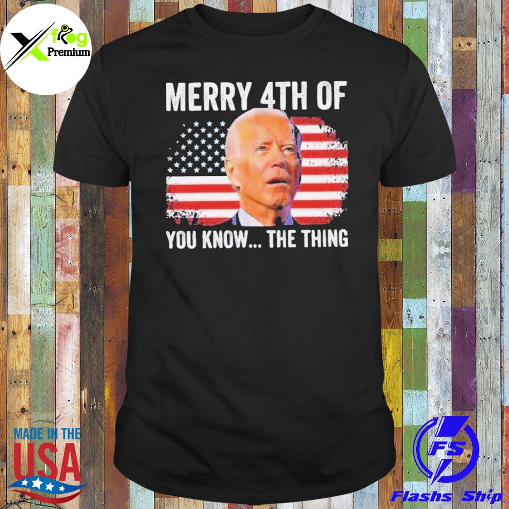 Joe Biden merry 4th of you know the thing American flag shirt