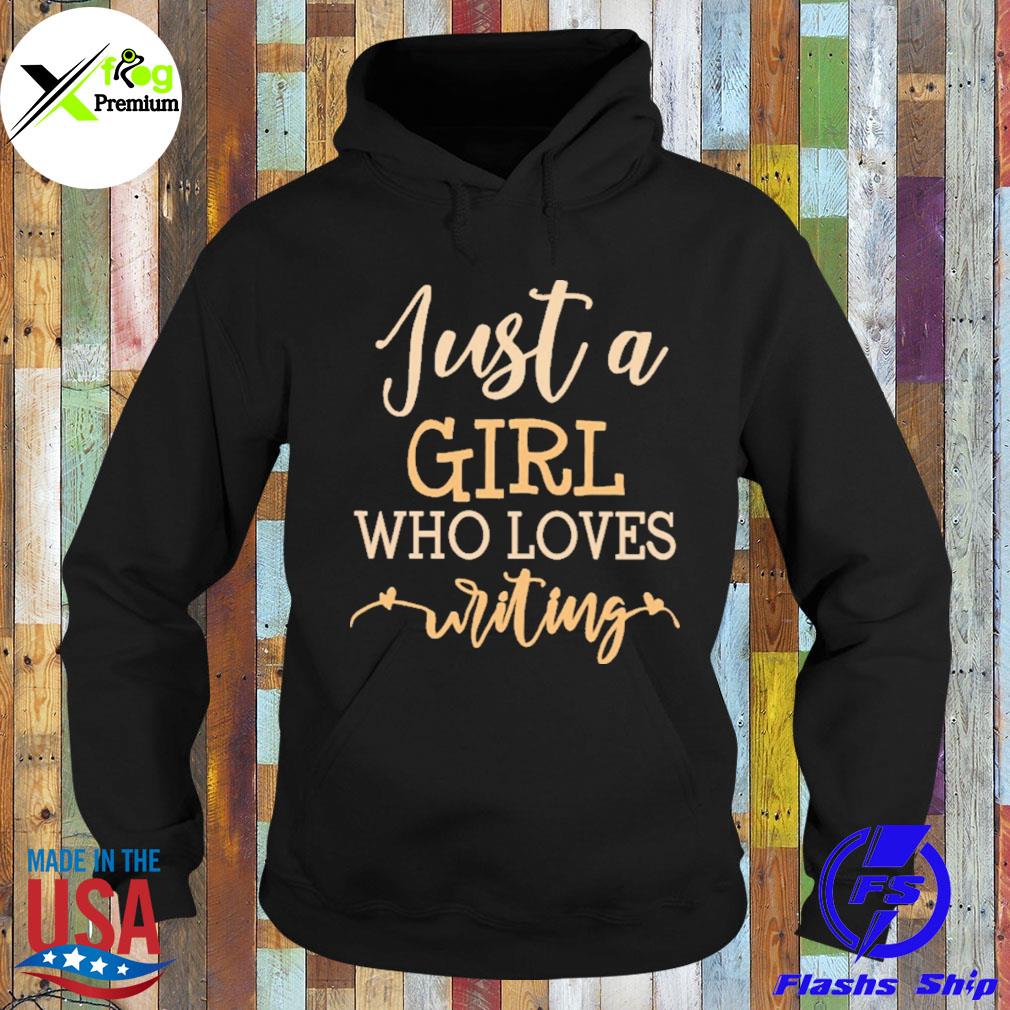 Just a girl who loves writing s Hoodie