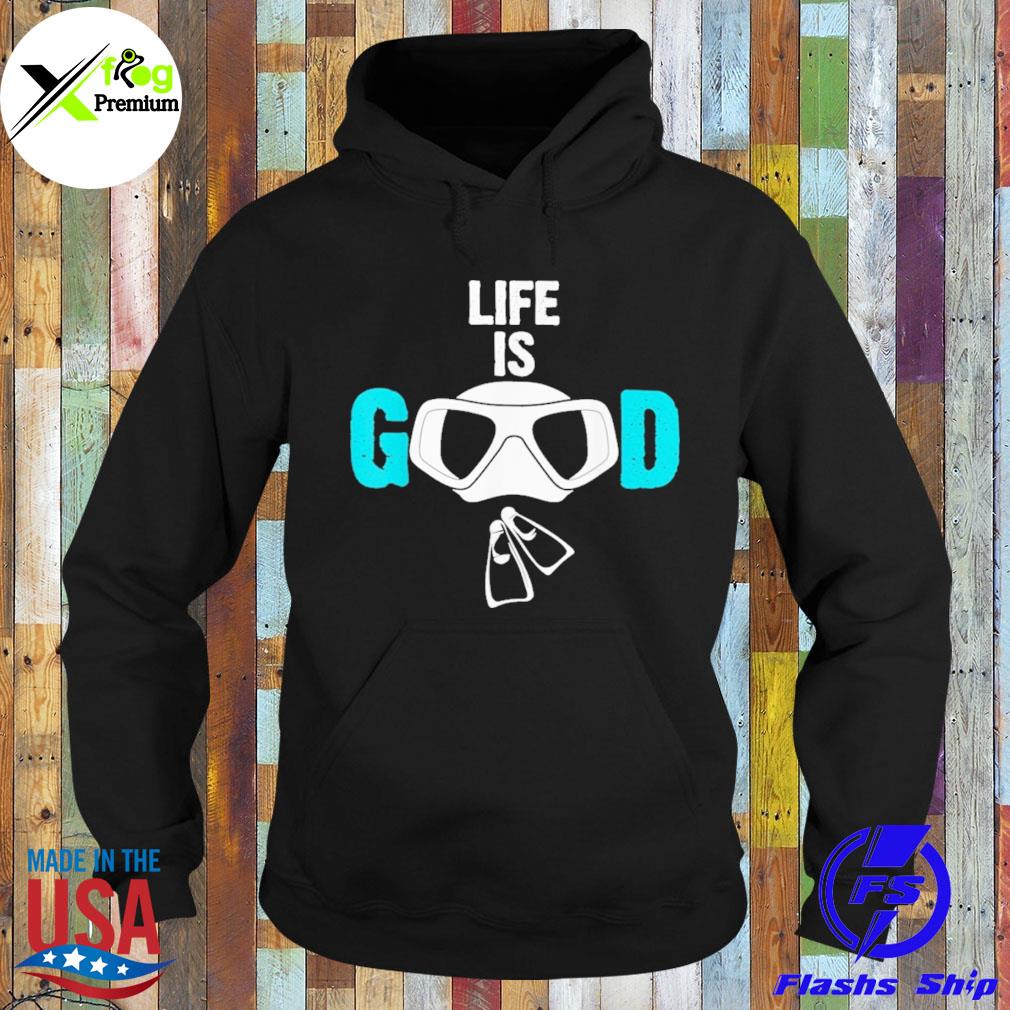 Life is good s Hoodie