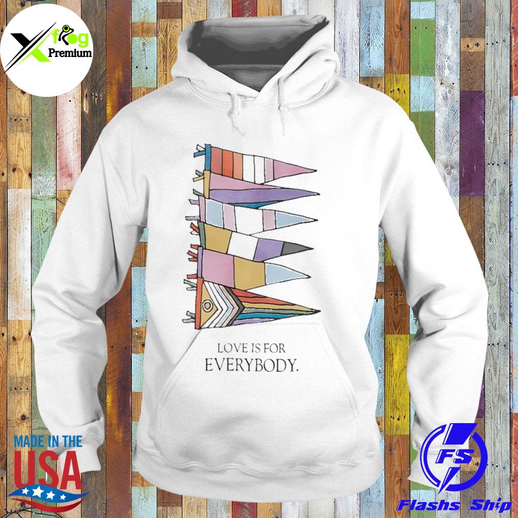 Love is for everybody s Hoodie