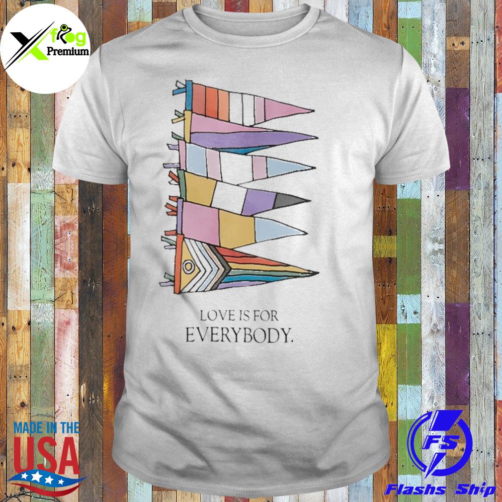 Love is for everybody shirt