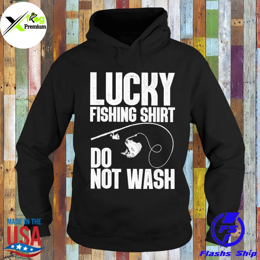 Lucky fishing do not wash s Hoodie