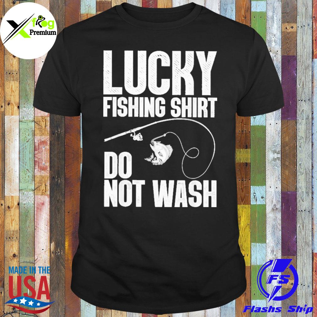 Lucky fishing do not wash shirt