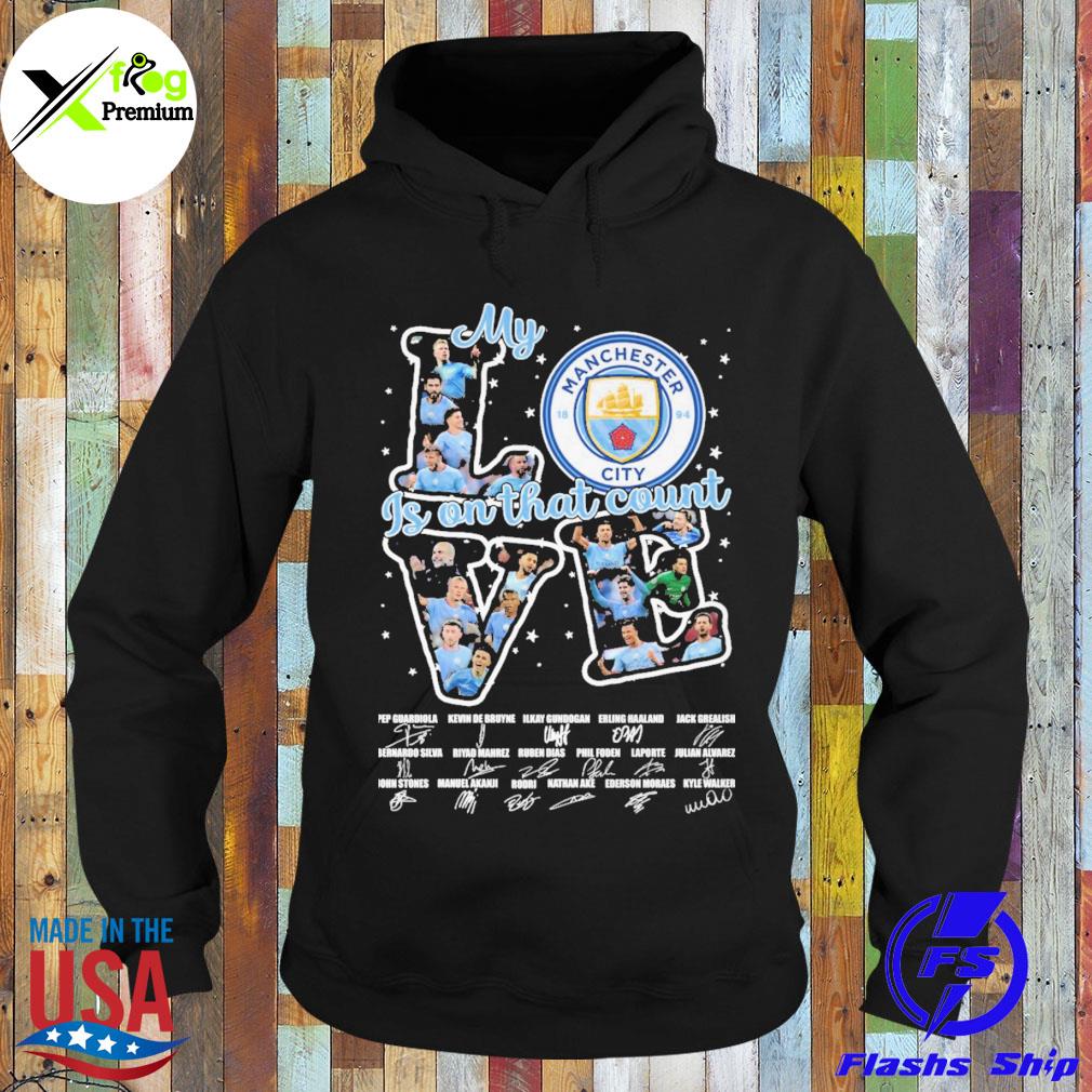 Manchester city my love is on that count s Hoodie