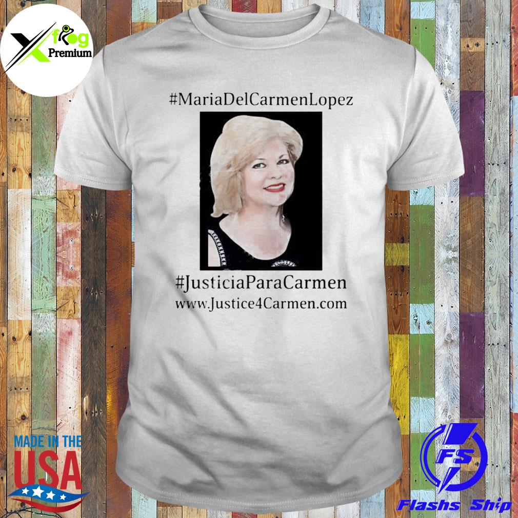 Maria del carmen lopez justicia para carmen shirt