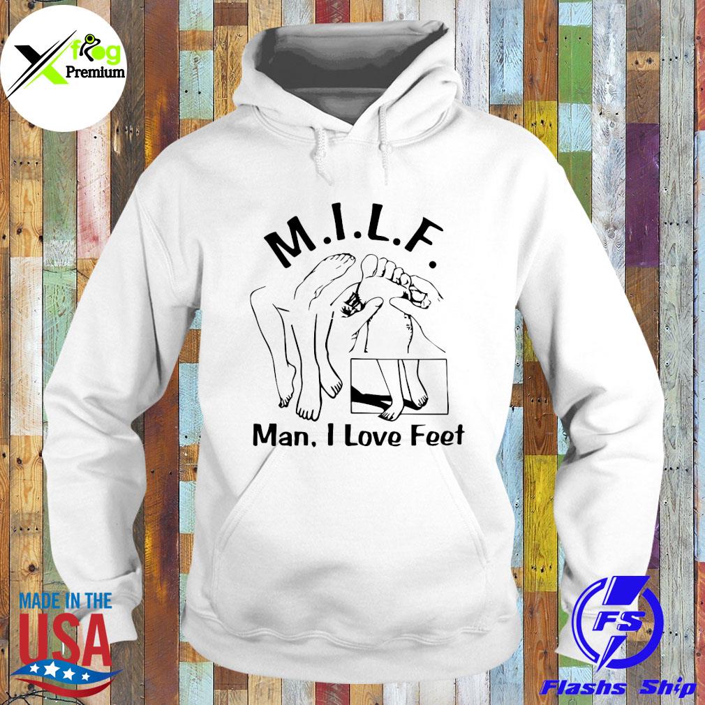 Milf man I love feet s Hoodie