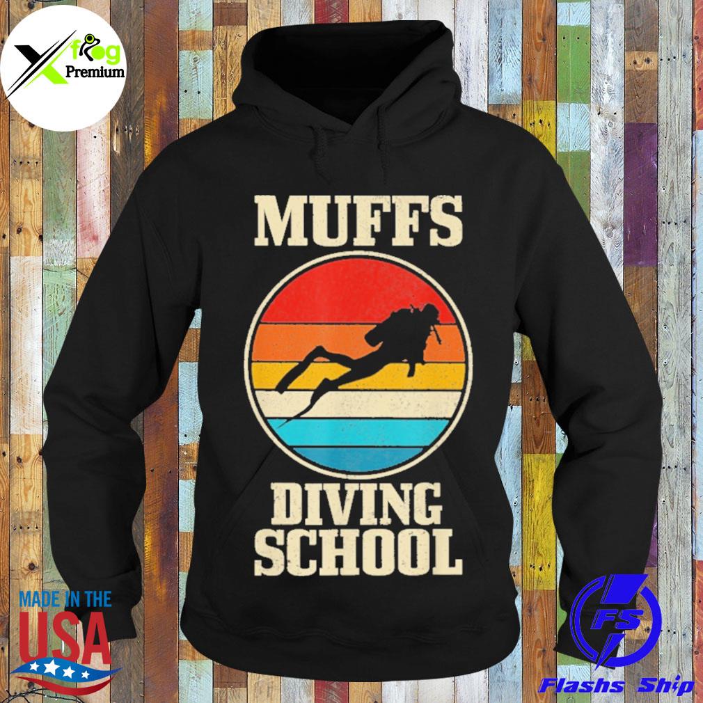 Muffs diving school s Hoodie