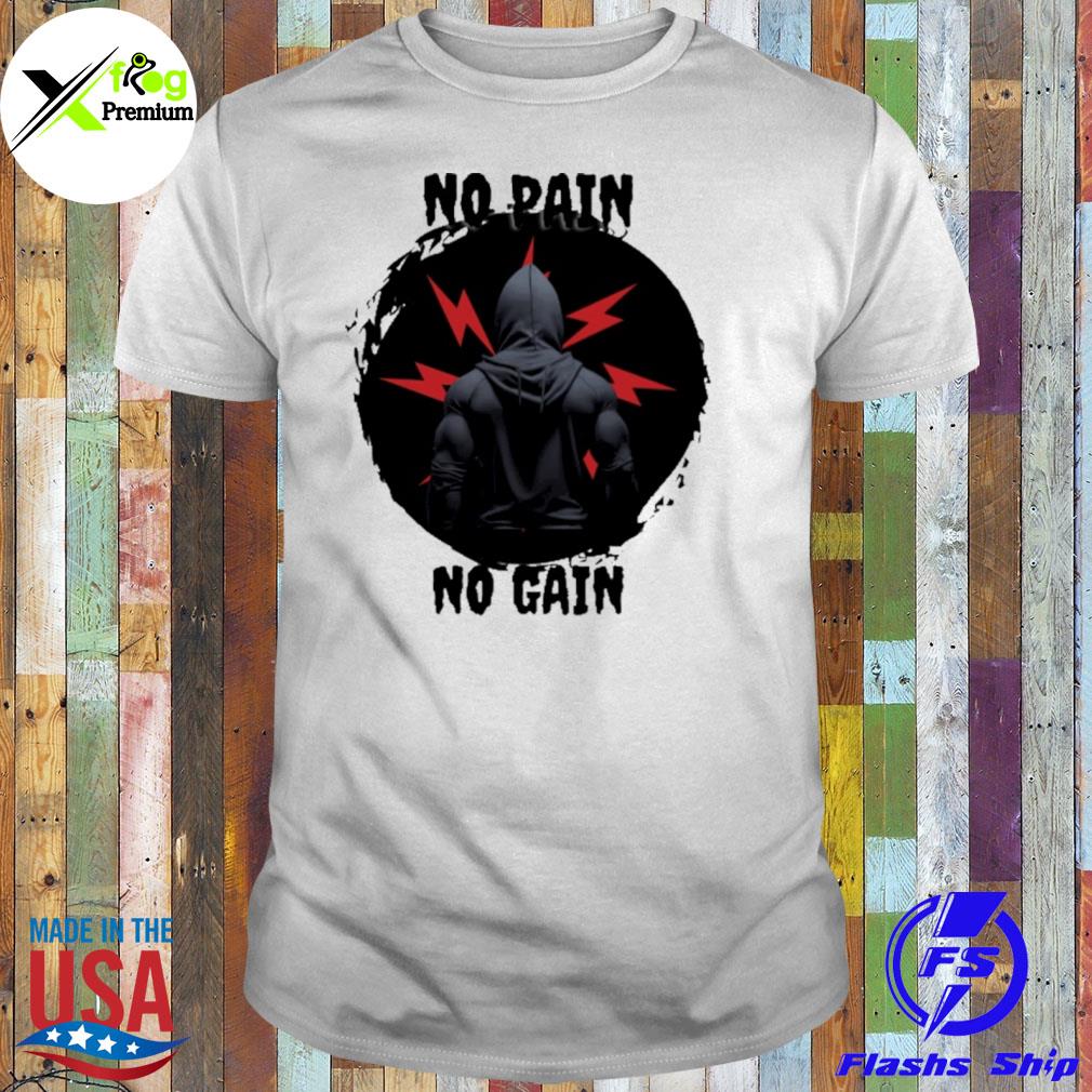 No pain no gain shirt