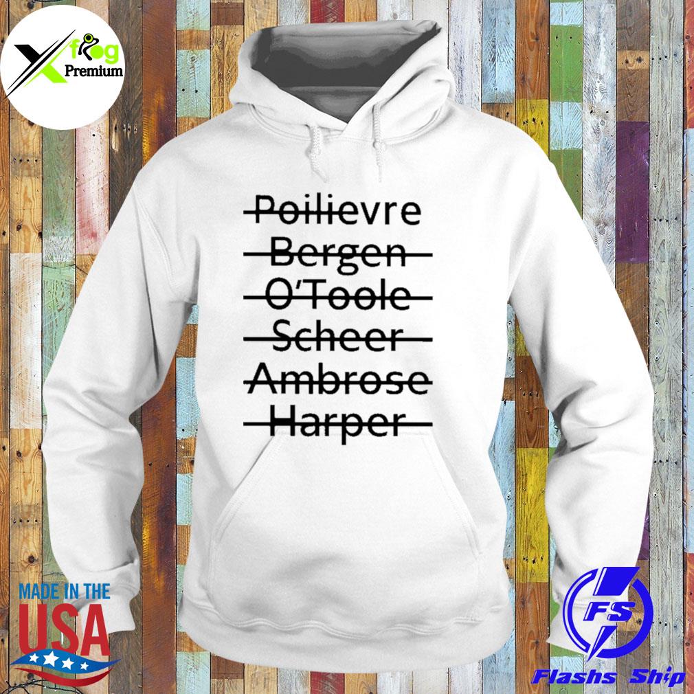 Poilievre bergen o'toole scheer ambrose harper s Hoodie