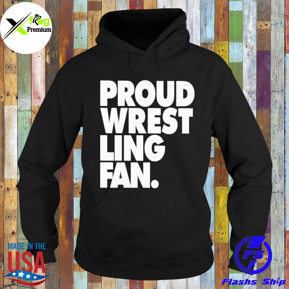 Proud wrestling fan s Hoodie