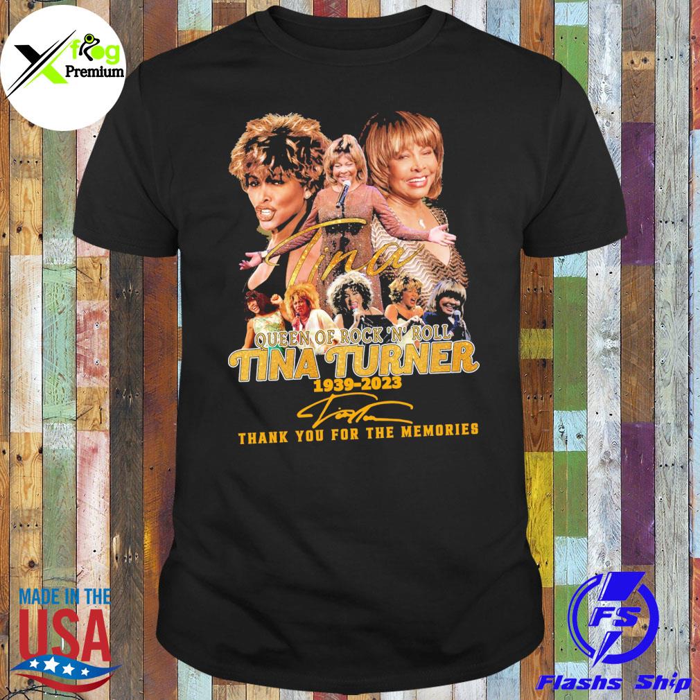 Queen of rock 'n' tina turner 1939 2023 thank you for the memories shirt