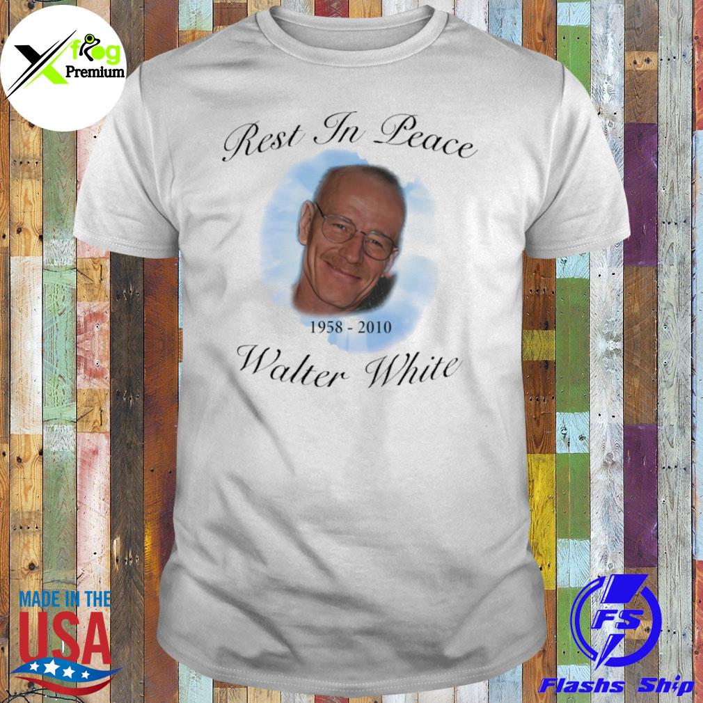 Rest in peace walter white shirt