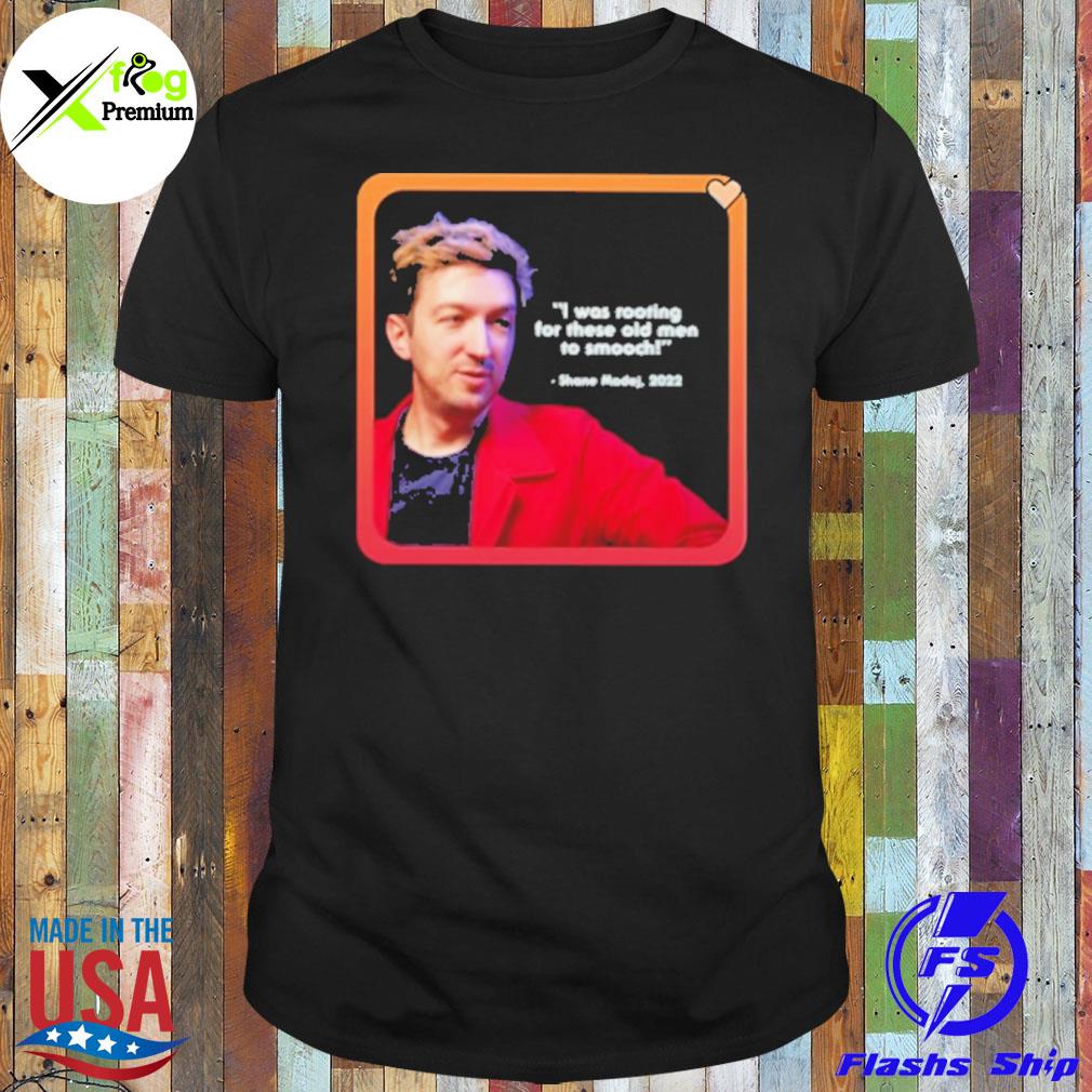 Shane madej I was rooting for these old men to smooch shirt