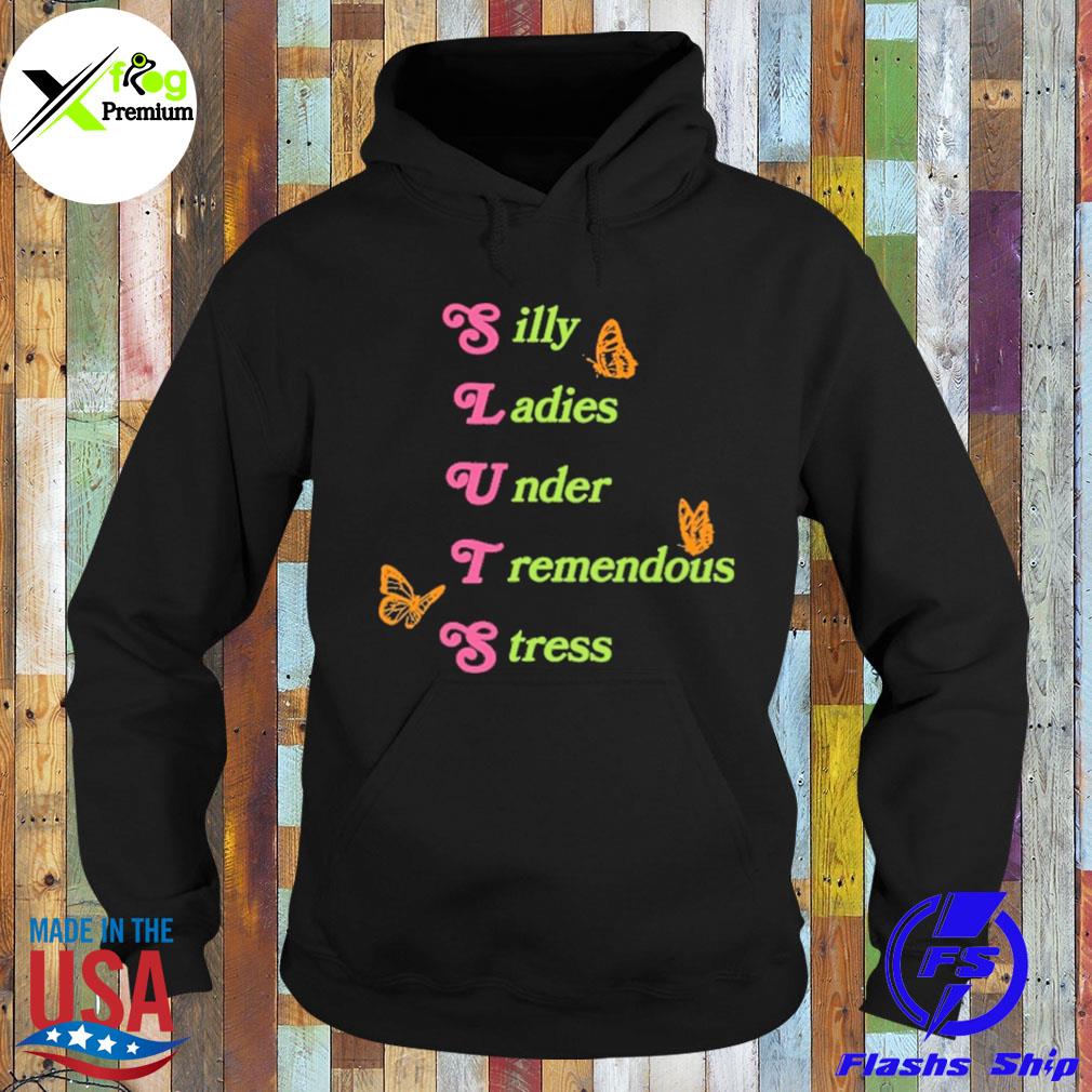 Silly ladies under tremendous stress s Hoodie
