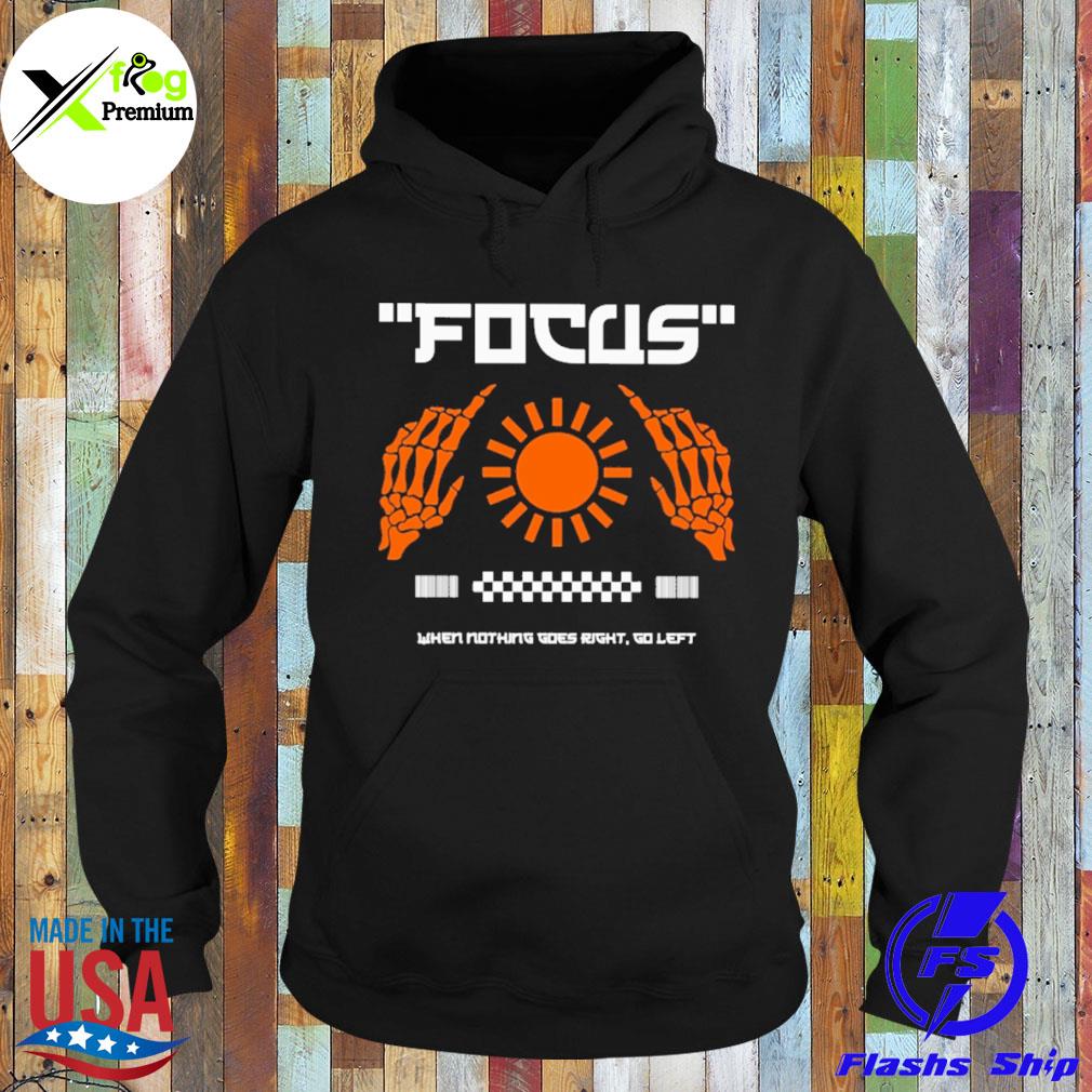 skeleton and son Focus when nothing goes right go left s Hoodie