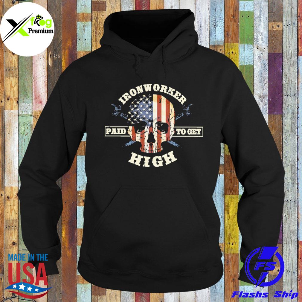 Skull ironworker paid to get high American flag s Hoodie