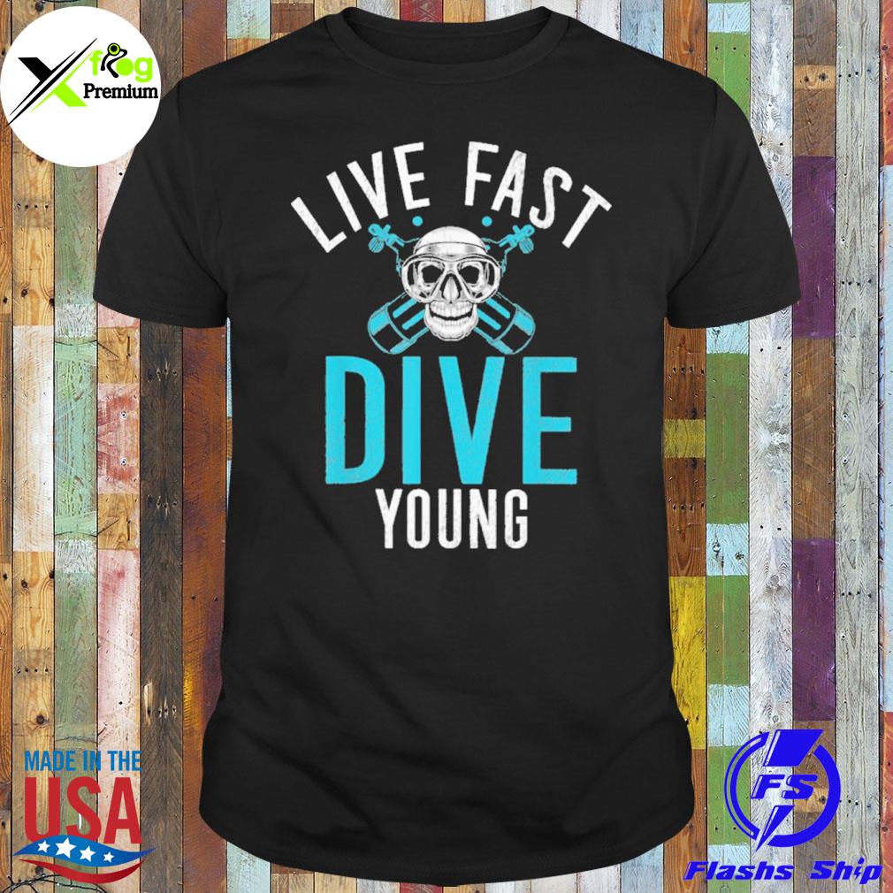 Skull live fast dive young shirt