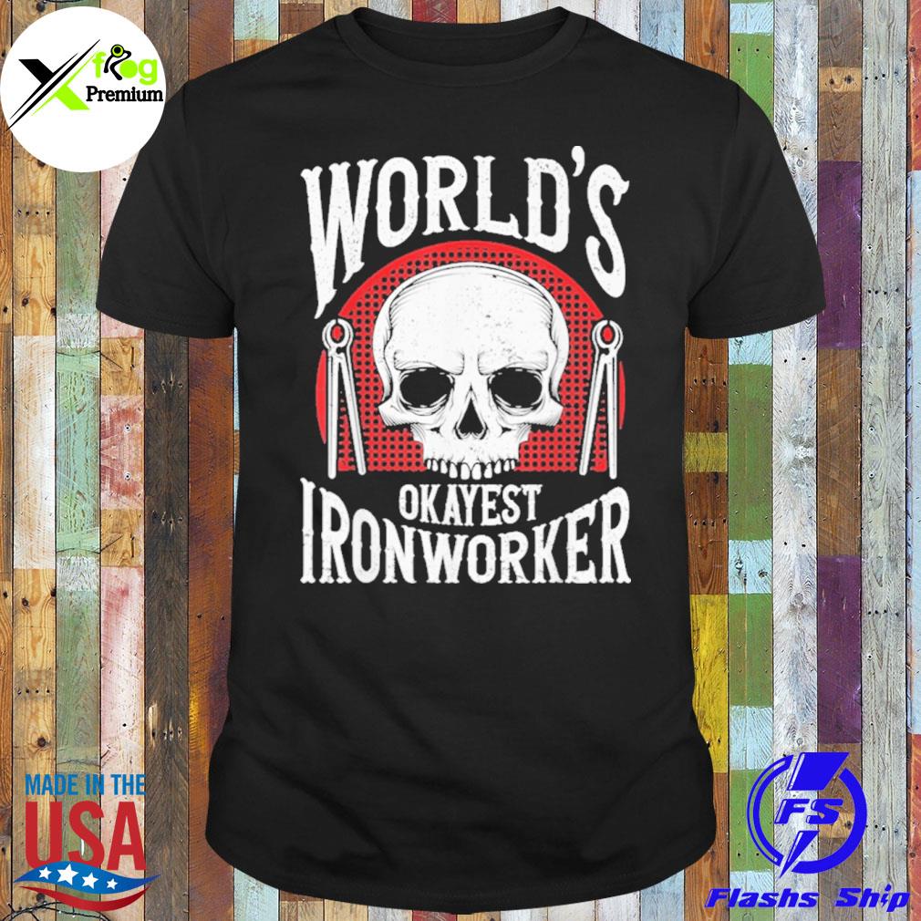 Skull world's okayest ironworker shirt