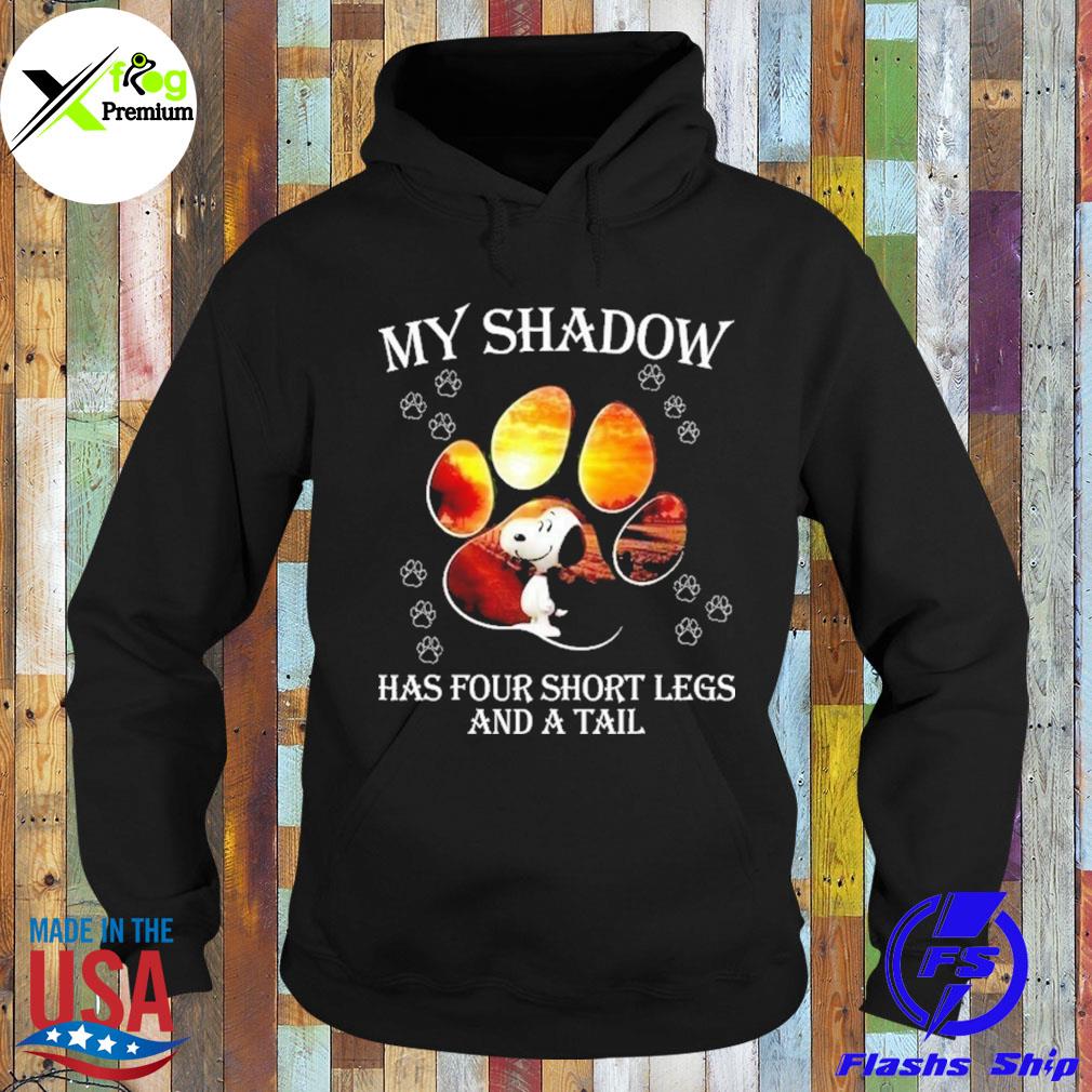Snoopy my shadow has four short legs and a tail s Hoodie