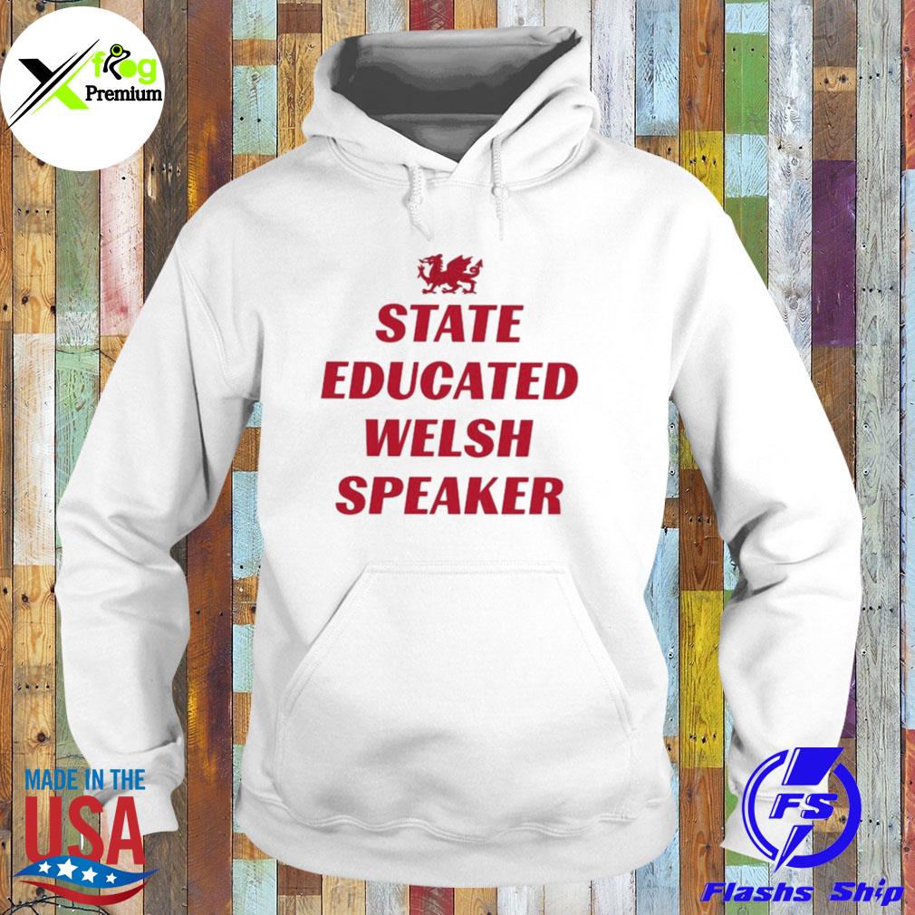 State educated welsh speaker s Hoodie