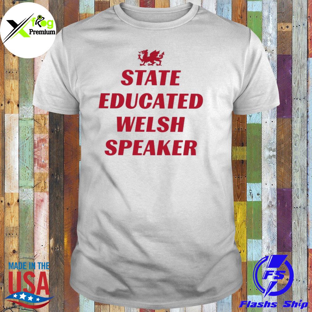 State educated welsh speaker shirt