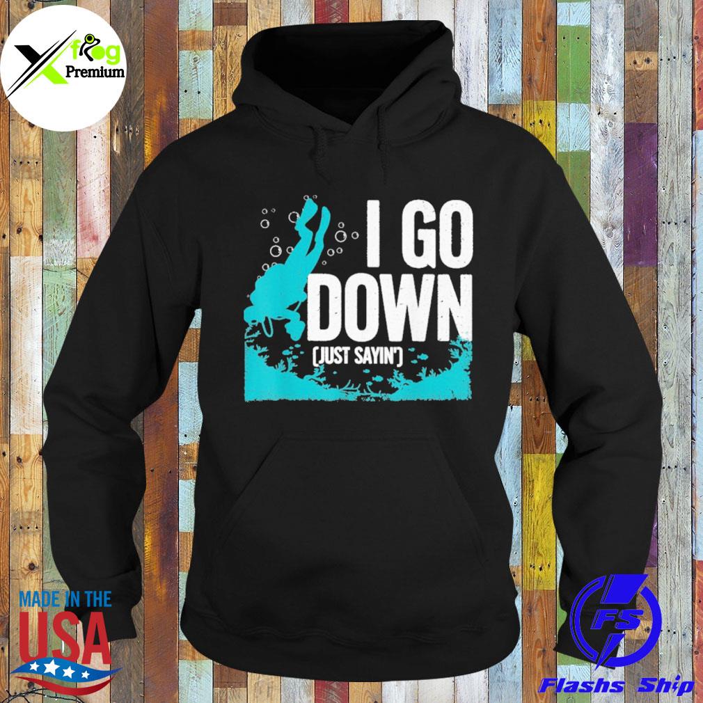 Swimming I go down just sayin' s Hoodie