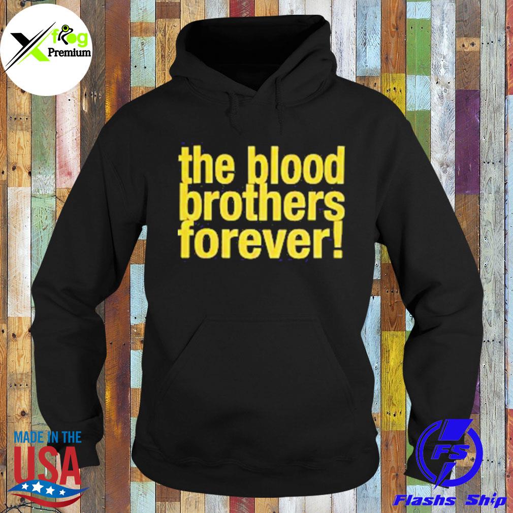The blood brother forever s Hoodie