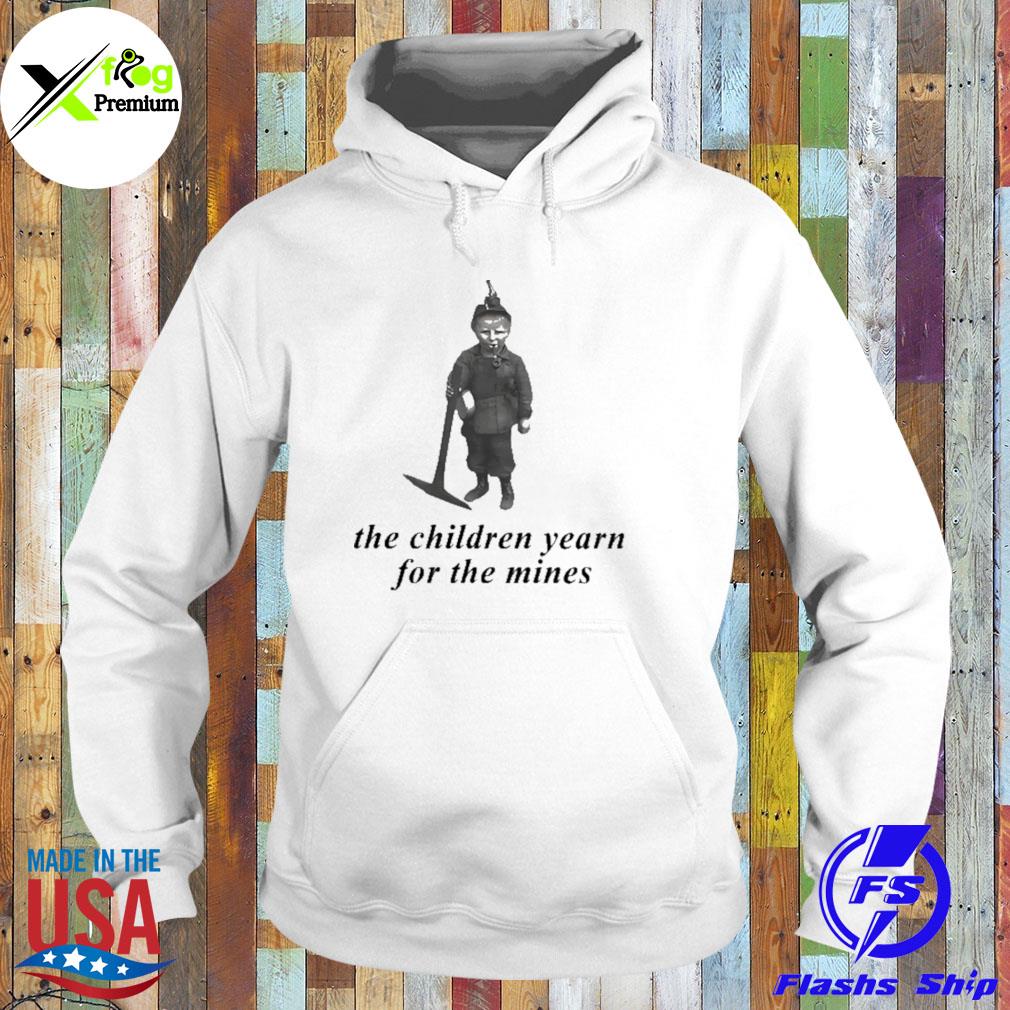 The children yearn for the mines s Hoodie