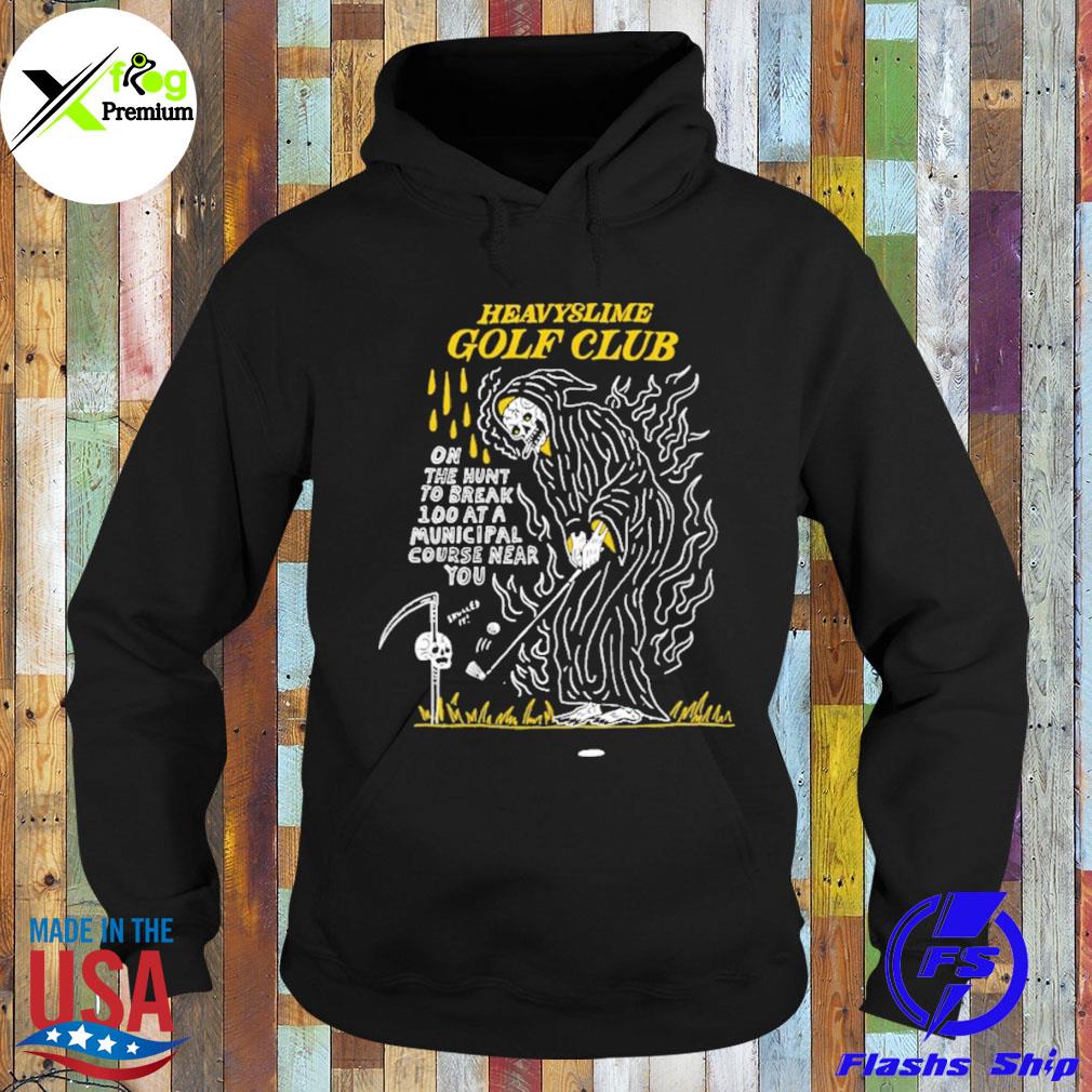 The death heavyslime golf club on the hunt to break 100 at a municipal course near you s Hoodie