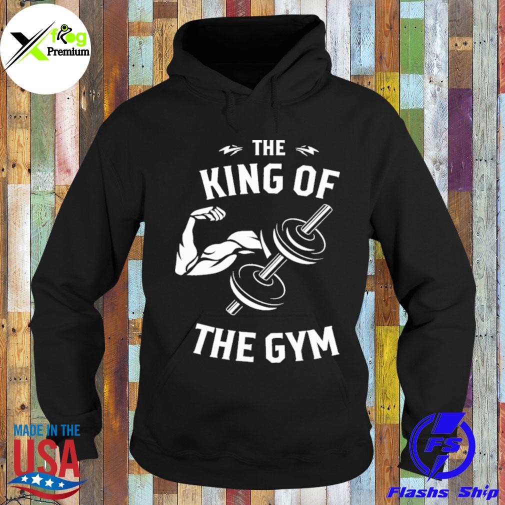 The king of the gym s Hoodie