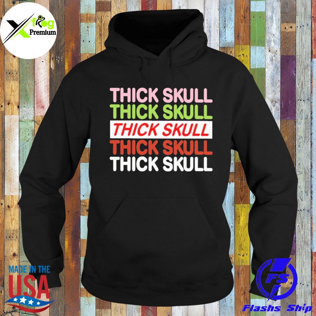 Thick skull s Hoodie