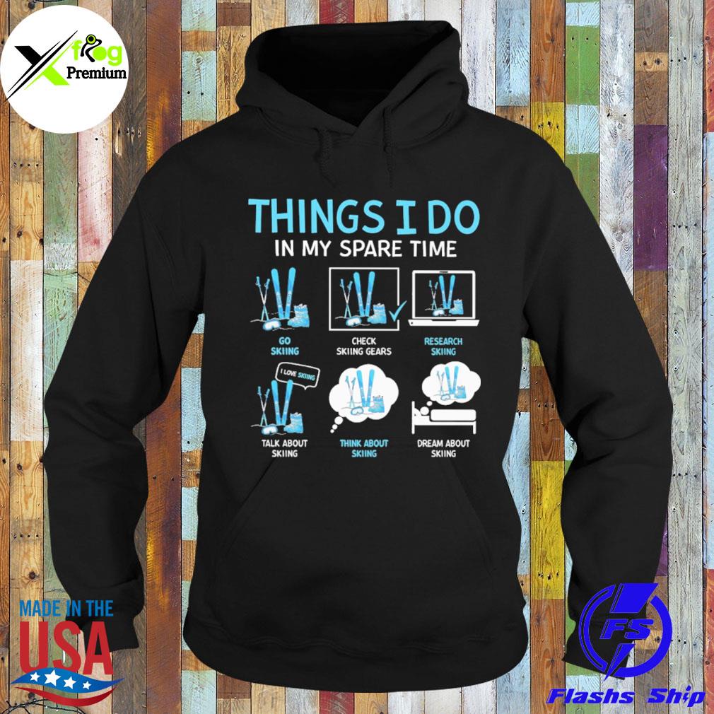 Things I do in my spare time s Hoodie