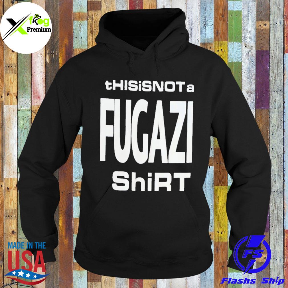 This is not a fugazI s Hoodie
