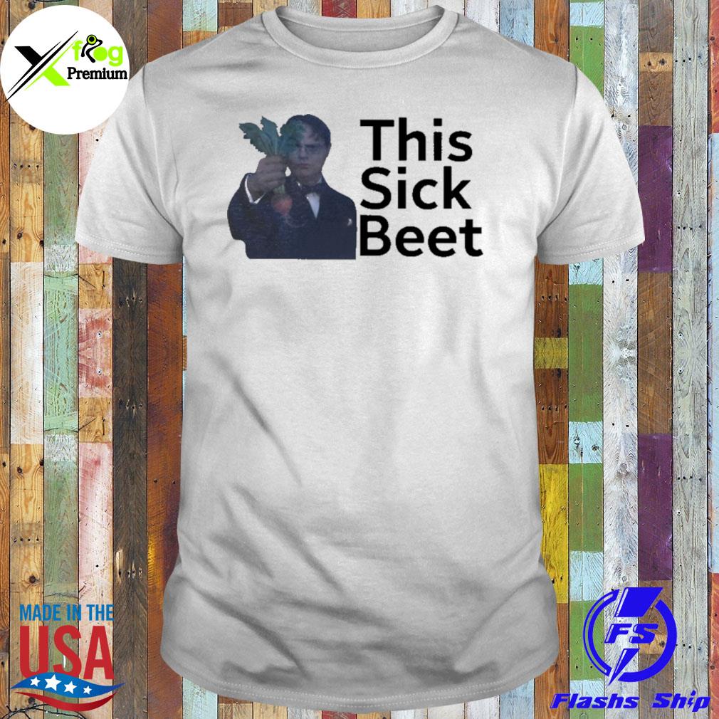 This sick beet shirt