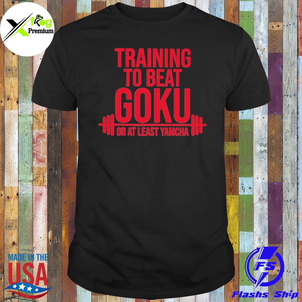 Training to beat goku or at least yamcha shirt