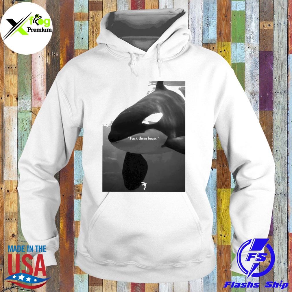 Whale fuck them boats s Hoodie