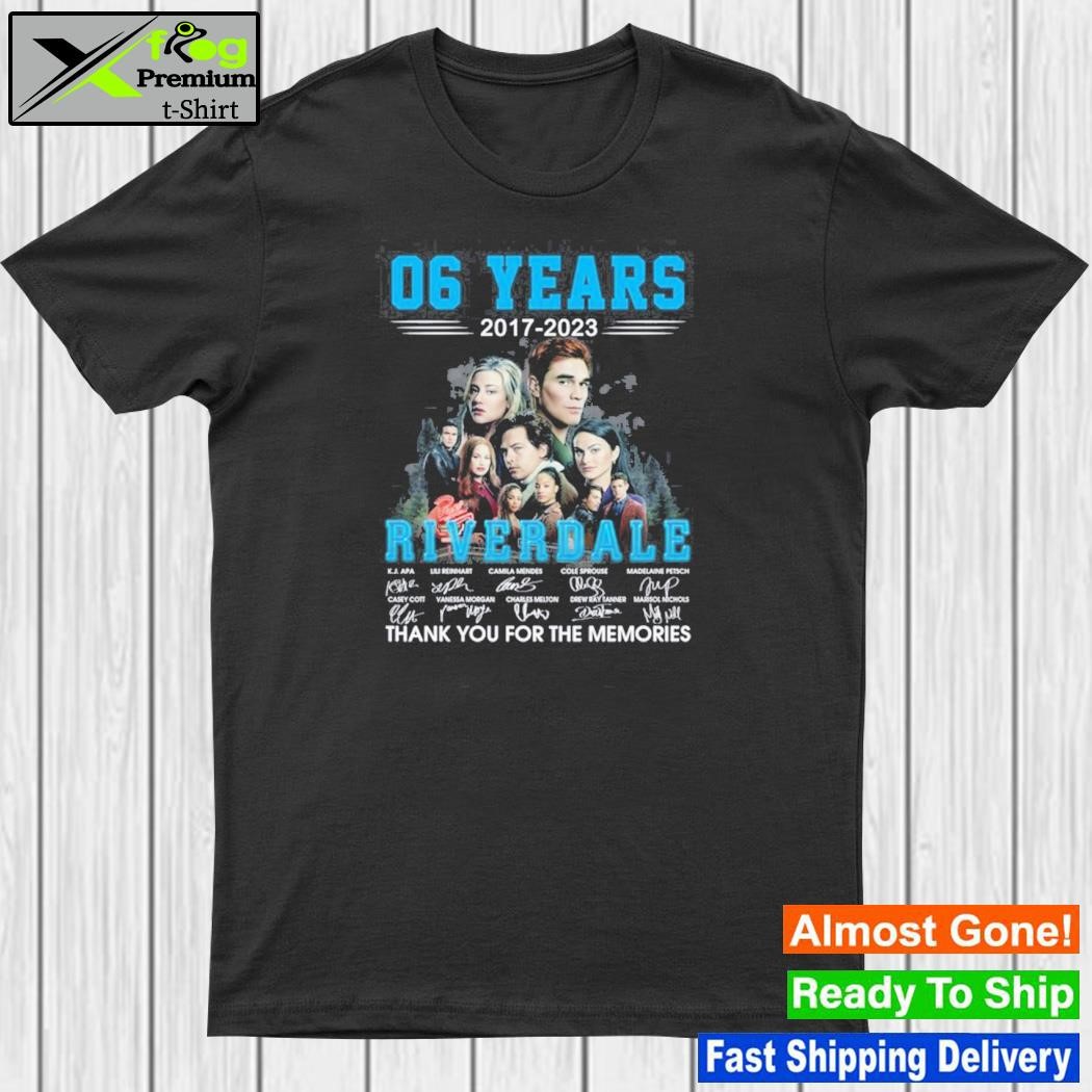 06 years 2017 – 2023 riverdale thank you for the memories shirt