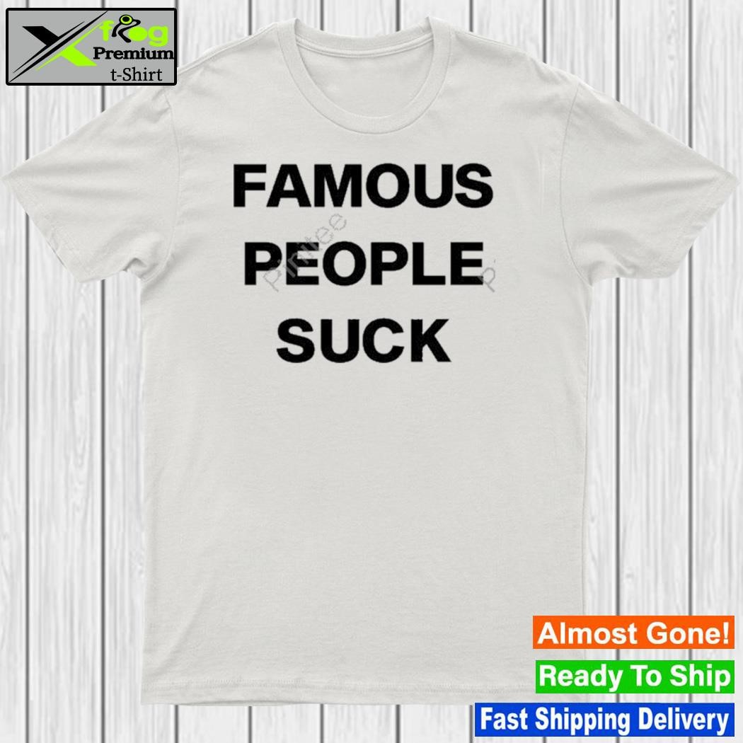 2023 Famous people suck shirt