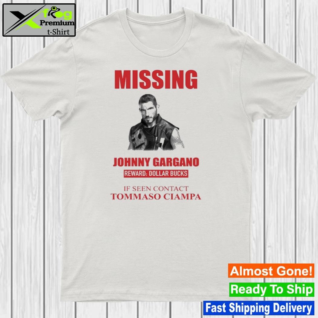 2023 Missing Johnny Gargano Reward Dollar Bucks If Seen Contact Tommaso Ciampa Shirt