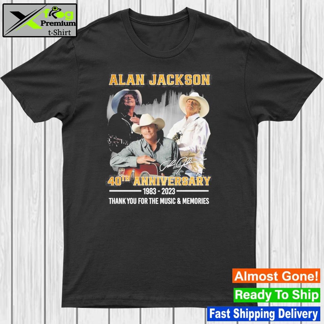 Alan jackson 40th anniversary 1983 2023 thanks for the music and memories shirt