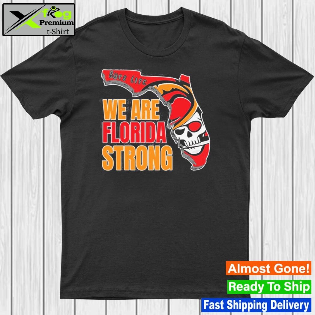 Bucs Life We are Florida Strong
