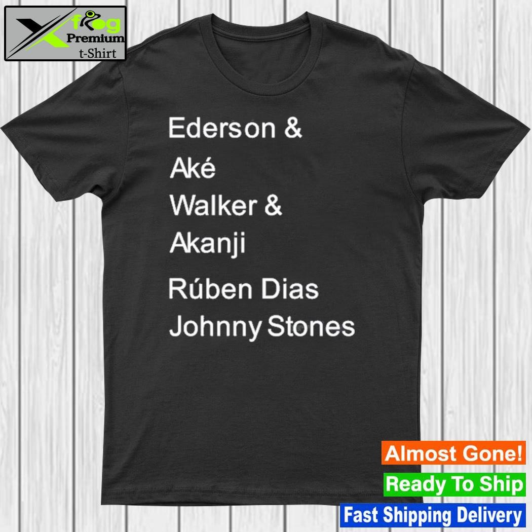 Design ederson & Aké Walker & Akanji Rúben Dias Johnny Stones Shirt