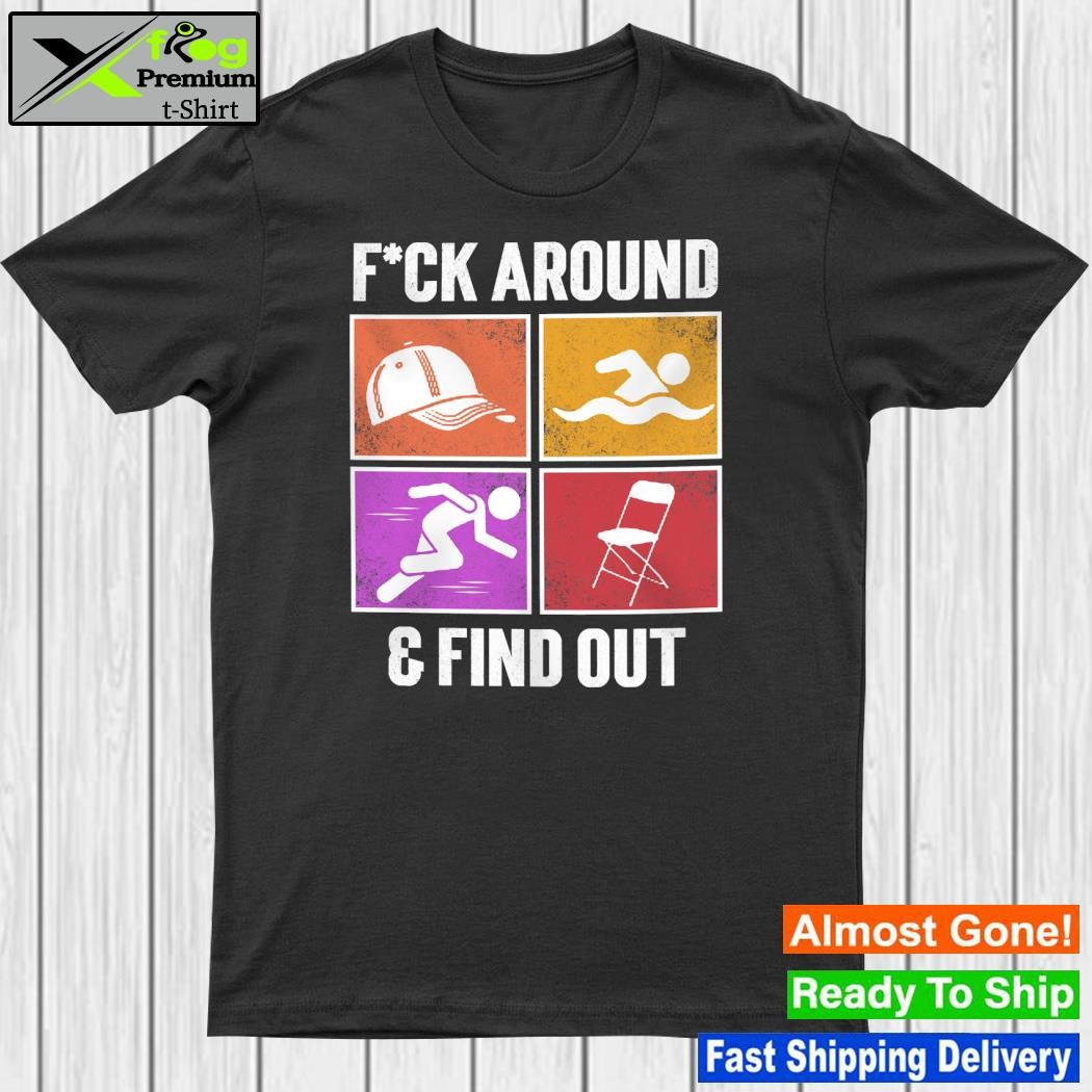 Design fuck around find out shirt