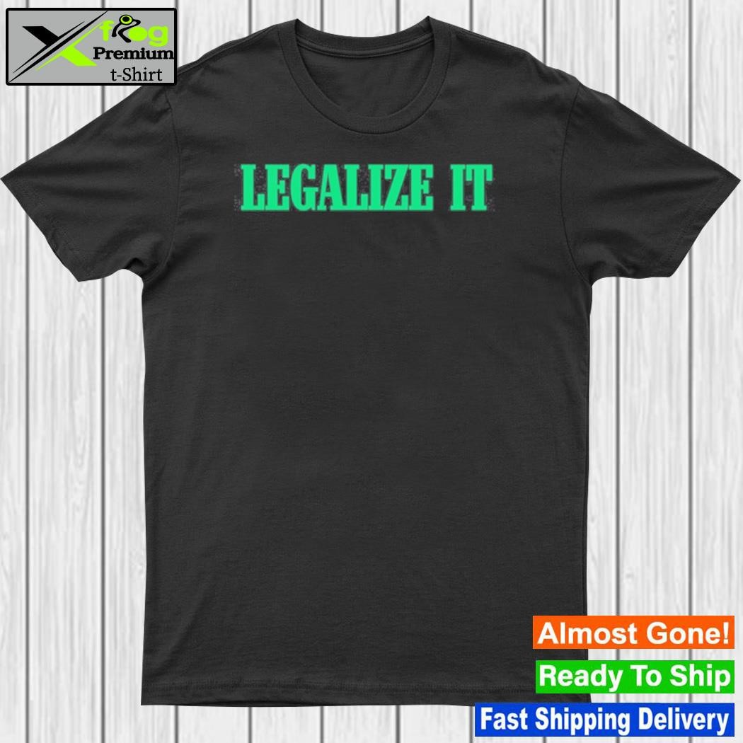 Design fuckofftwann Legalize It Shirt