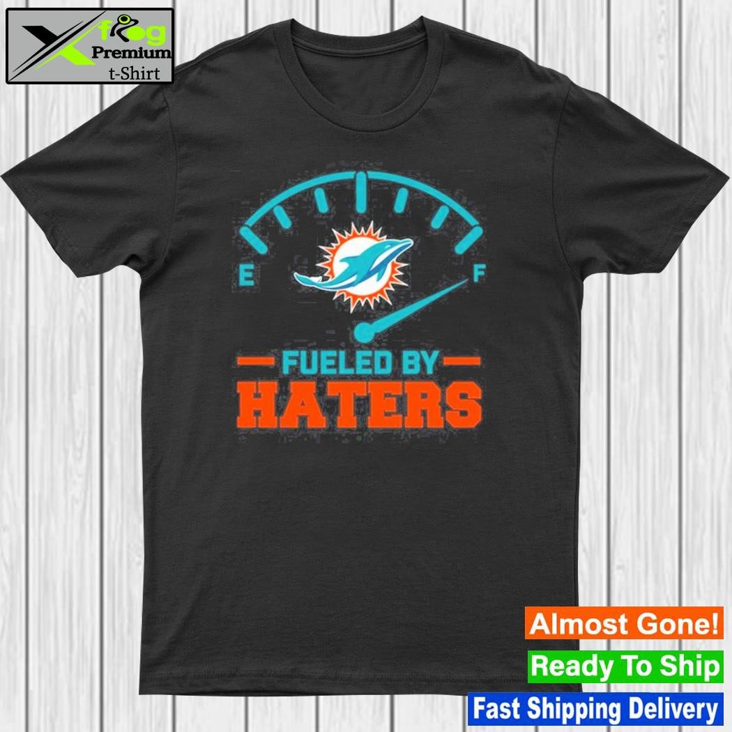 Design fueled by haters miamI dolphins shirt