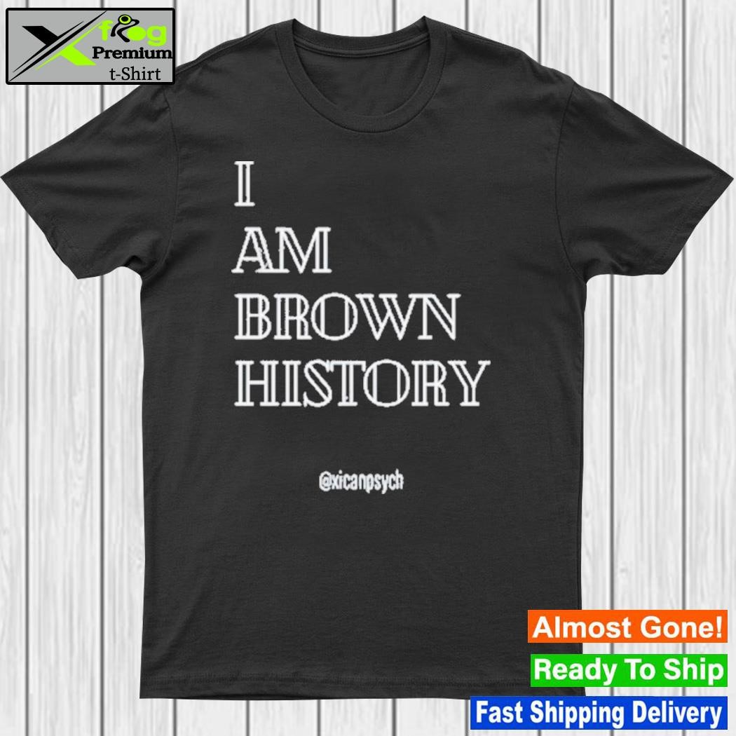 Design i Am Brown History Shirt