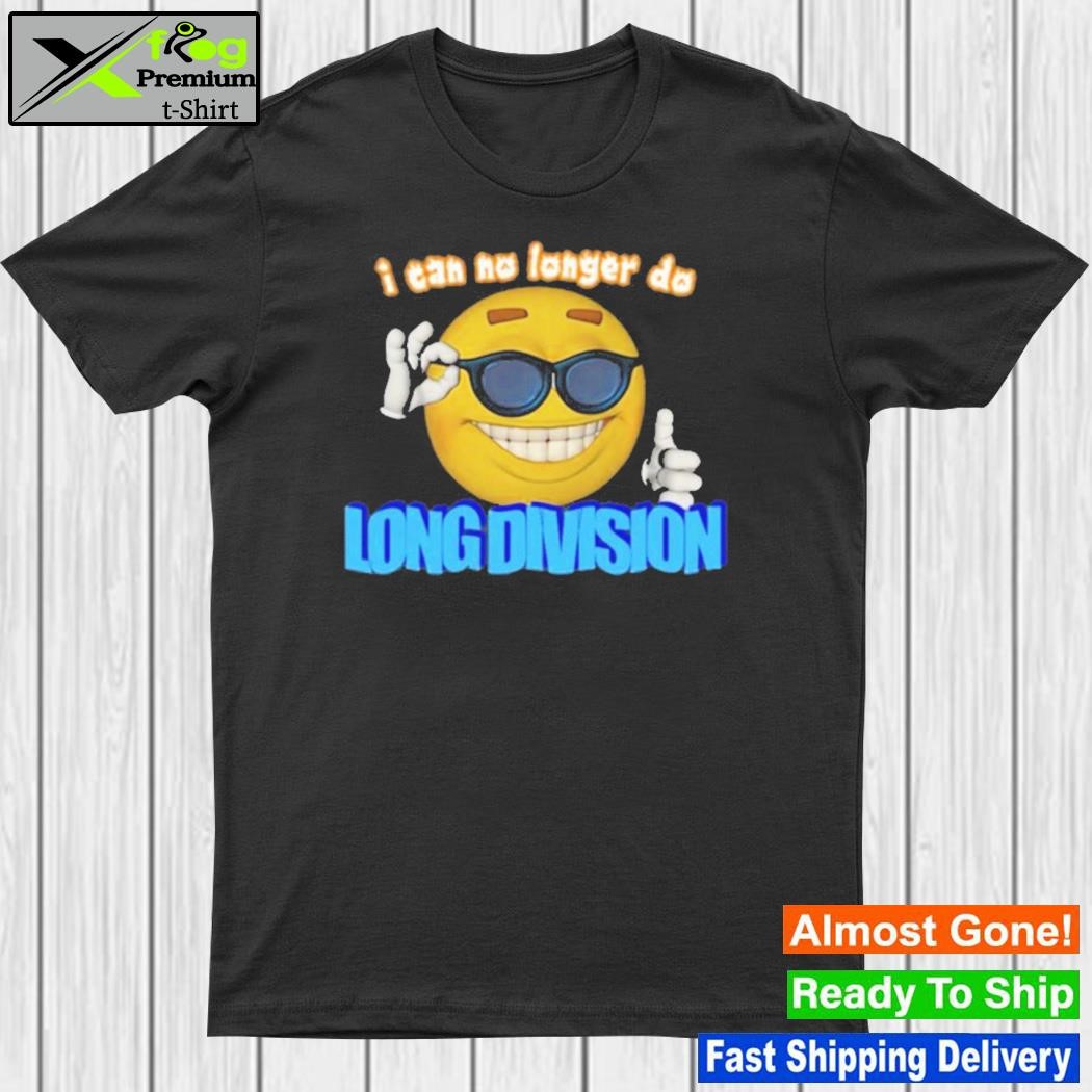 Design i Can No Longer Do Long Division 2023 Shirt